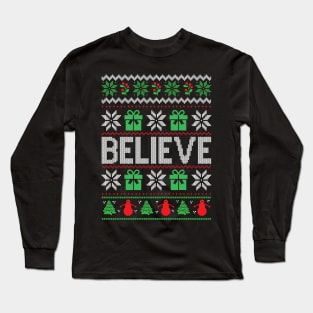 Believe ugly Christmas sweater Long Sleeve T-Shirt